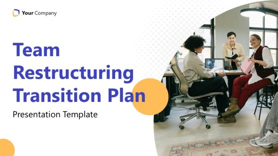Editable Team Restructuring Transition Plan PPT Template